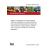 BS EN IEC 60519-6:2024 Safety in installations for electroheating and electromagnetic processing Particular requirements for high frequency dielectric and microwave heating and processing equipment
