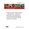 24/30486491 DC BS ISO/IEC 19752 Information technology — Office equipment — Method for the determination of toner cartridge yield for monochromatic electrophotographic printers and multi-function devices that contain printer components