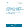 UNE CEN/TS 1452-7:2014 Plastics piping systems for water supply and for buried and above-ground drainage and sewerage under pressure - Unplasticized poly(vinyl chloride) (PVC-U) - Part 7: Guidance for the assessment of conformity (Endorsed by AENOR in May of 2014.)