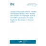 UNE EN 62657-1:2017 Industrial communication networks - Wireless communication networks - Part 1: Wireless communication requirements and spectrum considerations (Endorsed by Asociación Española de Normalización in December of 2017.)