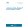 UNE EN 1678:1998+A1:2010 Food processing machinery - Vegetable cutting machines - Safety and hygiene requirements (Endorsed by AENOR in June of 2010.)