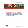 BS EN 62220-1-2:2007 Medical electrical equipment. Characteristics of digital X-ray imaging devices Determination of the detective quantum efficiency. Detectors used in mammography