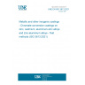 UNE EN ISO 3613:2021 Metallic and other inorganic coatings - Chromate conversion coatings on zinc, cadmium, aluminium-zinc alloys and zinc-aluminium alloys - Test methods (ISO 3613:2021)