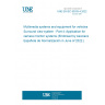 UNE EN IEC 63033-4:2022 Multimedia systems and equipment for vehicles - Surround view system - Part 4: Application for camera monitor systems (Endorsed by Asociación Española de Normalización in June of 2022.)