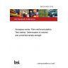 BS EN 6035:2015 Aerospace series. Fibre reinforced plastics. Test method. Determination of notched and unnotched tensile strength