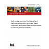 BS ISO 14990-2:2016 Earth-moving machinery. Electrical safety of machines utilizing electric drives and related components and systems Particular requirements for externally-powered machines