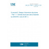 UNE EN 1999-1-1:2007/A1:2009 Eurocode 9: Design of aluminium structures - Part 1-1: General structural rules (Endorsed by AENOR in June of 2011.)