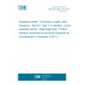 UNE EN 4652-321:2017 Aerospace series - Connectors, coaxial, radio frequency - Part 321: Type 3, N interface - Crimp assembly version - Right angle plug - Product standard (Endorsed by Asociación Española de Normalización in December of 2017.)