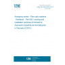 UNE EN 4533-003:2017 Aerospace series - Fibre optic systems - Handbook - Part 003: Looming and installation practices (Endorsed by Asociación Española de Normalización in February of 2018.)