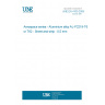 UNE EN 4100:2005 Aerospace series - Aluminium alloy AL-P2219-T6 or T62 - Sheet and strip - 0,5 mm <=a <=6 mm (Endorsed by AENOR in August of 2005.)