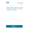 UNE EN 50215:2011 Railway applications - Rolling stock - Testing of rolling stock on completion of construction and before entry into service