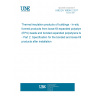 UNE EN 16809-2:2017 Thermal insulation products of buildings - In-situ formed products from loose-fill expanded polystyrene (EPS) beads and bonded expanded polystyrene beads - Part 2: Specification for the bonded and loose-fill products after installation