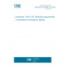 UNE EN IEC 60598-2-22:2023 Luminaires - Part 2-22: Particular requirements - Luminaires for emergency lighting