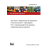 24/30466508 DC ISO 18510-1 Measurement of radioactivity in the environment — Bioindicators Part 1: General guide for the sampling, conditioning and pre-treatment