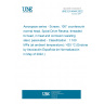 UNE EN 4844:2022 Aerospace series - Screws, 100° countersunk normal head, Spiral Drive Recess, threaded to head, in heat and corrosion resisting steel, passivated - Classification : 1 100 MPa (at ambient temperature) / 425 °C (Endorsed by Asociación Española de Normalización in May of 2022.)