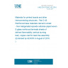 UNE EN 61249-2-43:2016 Materials for printed boards and other interconnecting structures - Part 2-43: Reinforced base materials clad and unclad - Non-halogenated epoxide cellulose paper/woven E-glass reinforced laminate sheets of defined flammability (vertical burning test), copper-clad for lead-free assembly (Endorsed by AENOR in August of 2016.)