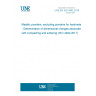 UNE EN ISO 4492:2018 Metallic powders, excluding powders for hardmetals - Determination of dimensional changes associated with compacting and sintering (ISO 4492:2017)