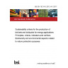 BS EN 16214-3:2012+A1:2017 Sustainability criteria for the production of biofuels and bioliquids for energy applications. Principles, criteria, indicators and verifiers Biodiversity and environmental aspects related to nature protection purposes