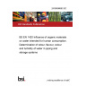 24/30498663 DC BS EN 1420 Influence of organic materials on water intended for human consumption. Determination of odour, flavour, colour and turbidity of water in piping and storage systems