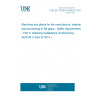 UNE EN 13035-9:2006+A1:2010 Machines and plants for the manufacture, treatment and processing of flat glass - Safety requirements - Part 9: Washing installations (Endorsed by AENOR in April of 2010.)