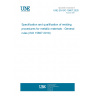 UNE EN ISO 15607:2020 Specification and qualification of welding procedures for metallic materials - General rules (ISO 15607:2019)