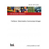 BS EN 15475:2009 Fertilizers. Determination of ammoniacal nitrogen