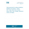 UNE EN 13796-1:2017 Safety requirements for cableway installations designed to carry persons - Carriers - Part 1: Grips, carrier trucks, on-board brakes, cabins, chairs, carriages, maintenance carriers, tow-hangers