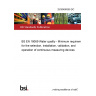 25/30499355 DC BS EN 18069 Water quality - Minimum requirements for the selection, installation, validation, and operation of continuous measuring devices