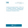 UNE EN IEC 61784-5-3:2018 Industrial communication networks - Profiles - Part 5-3: Installation of fieldbuses - Installation profiles for CPF 3 (Endorsed by Asociación Española de Normalización in December of 2018.)