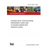 BS EN 4408-4:2005 Aerospace series. Technical drawings. Representation of parts made of composite materials Items obtained by winding