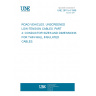 UNE 26115-4:1996 ROAD VEHICLES. UNSCREENED LOW-TENSION CABLES. PART 4: CONDUCTOR SIZES AND DIMENSIONS FOR THIN-WALL INSULATED CABLES.