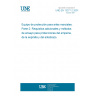 UNE EN 13277-2:2001 Protective equipment for martial arts - Part 2: Additional requirements and test methods for instep protectors, shin protectors and forearm protectors