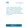 UNE EN ISO 16784-1:2008 Corrosion of metals and alloys - Corrosion and fouling in industrial cooling water systems - Part 1: Guidelines for conducting pilot-scale evaluation of corrosion and fouling control additives for open recirculating cooling water systems (ISO 16784-1:2006) (Endorsed by AENOR in June of 2008.)