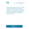 UNE EN IEC 80601-2-78:2020/A1:2024 Medical electrical equipment - Part 2-78: Particular requirements for basic safety and essential performance of medical robots for rehabilitation, assessment, compensation or alleviation (Endorsed by Asociación Española de Normalización in November of 2024.)