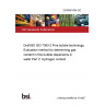 23/30481434 DC Draft BS ISO 7383-2 Fine bubble technology. Evaluation method for determining gas content in fine bubble dispersions in water Part 2: Hydrogen content