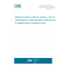 UNE EN 1015-18:2003 Methods of test for mortar for masonry - Part 18: Determination of water absorption coefficient due to capillary action of hardened mortar.