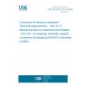 UNE EN 60512-16-13:2008 Connectors for electronic equipment - Tests and measurements -- Part 16-13: Mechanical tests on contacts and terminations - Test 16m: Un-wrapping, solderless wrapped connections (Endorsed by AENOR in November of 2008.)