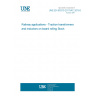 UNE EN 60310:2017/AC:2018-03 Railway applications - Traction transformers and inductors on board rolling Stock