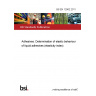BS EN 12962:2011 Adhesives. Determination of elastic behaviour of liquid adhesives (elasticity index)