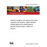 BS IEC 61162-460:2024 Maritime navigation and radiocommunication equipment and systems. Digital interfaces Multiple talkers and multiple listeners. Ethernet interconnection. Safety and security