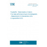 UNE EN 12821:2009 Foodstuffs - Determination of vitamin D by high performance liquid chromatography - Measurement of cholecalciferol (D3) or ergocalciferol (D2)