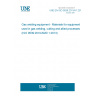 UNE EN ISO 9539:2011/A1:2014 Gas welding equipment - Materials for equipment used in gas welding, cutting and allied processes (ISO 9539:2010/AMD 1:2013)