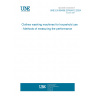 UNE EN 60456:2016/A12:2024 Clothes washing machines for household use - Methods of measuring the performance