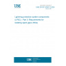 UNE EN IEC 62561-3:2024 Lightning protection system components (LPSC) - Part 3: Requirements for isolating spark gaps (ISGs)