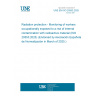 UNE EN ISO 20553:2025 Radiation protection - Monitoring of workers occupationally exposed to a risk of internal contamination with radioactive material (ISO 20553:2025) (Endorsed by Asociación Española de Normalización in March of 2025.)