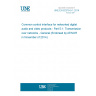 UNE EN 62379-5-1:2014 Common control interface for networked digital audio and video products - Part 5-1: Transmission over networks - General (Endorsed by AENOR in November of 2014.)