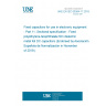 UNE EN IEC 60384-11:2019 Fixed capacitors for use in electronic equipment - Part 11: Sectional specification - Fixed polyethylene-terephthalate film dielectric metal foil DC capacitors (Endorsed by Asociación Española de Normalización in November of 2019.)