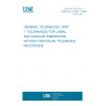 UNE EN 22768-1:1994 GENERAL TOLERANCES. PART 1: TOLERANCES FOR LINEAL AND ANGULAR DIMENSIONS WITHOUT INDIVIDUAL TOLERANCE INDICATIONS.