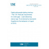 UNE EN IEC 62386-216:2018 Digital addressable lighting interface - Part 216: Particular requirements for control gear - Load referencing (device type 15) (Endorsed by Asociación Española de Normalización in August of 2018.)
