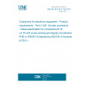 UNE EN 61076-2-106:2011 Connectors for electronic equipment - Product requirements - Part 2-106: Circular connectors - Detail specification for connectors M 16 x 0,75 with screw-locking and degree of protection IP40 or IP65/67 (Endorsed by AENOR in November of 2011.)